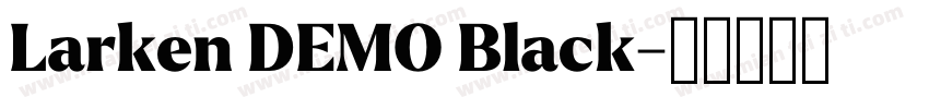 Larken DEMO Black字体转换